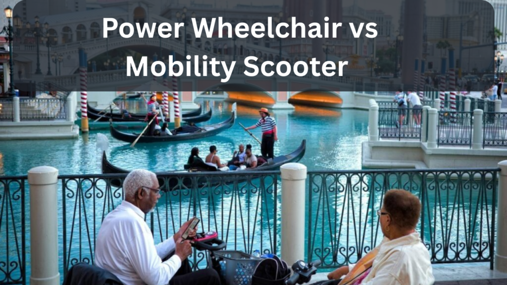 Power Wheelchair vs Mobility Scooter