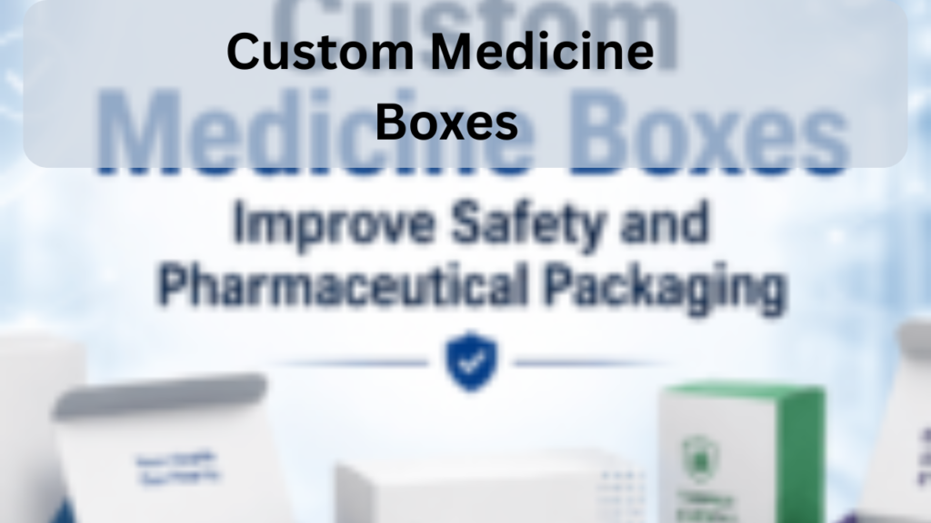 Custom Medicine Boxes